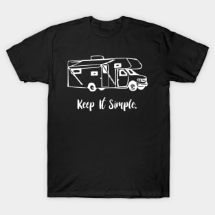 Keep It Simple class c motorhome T-Shirt